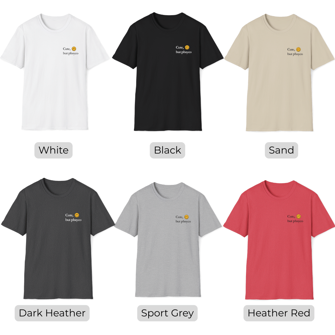 Unisex T-shirt_Cute, but phsyco