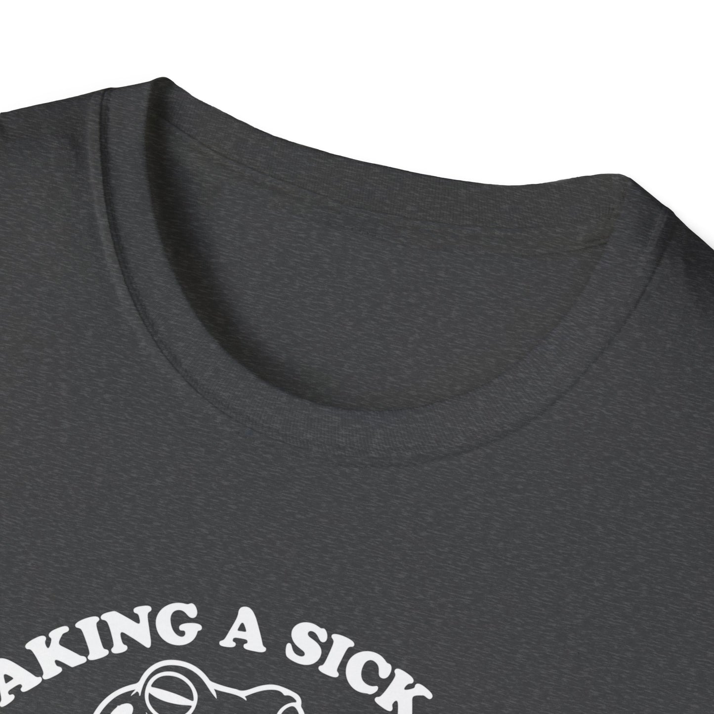 Unisex T-shirt_Taking a sick day, because I'm sick of you people