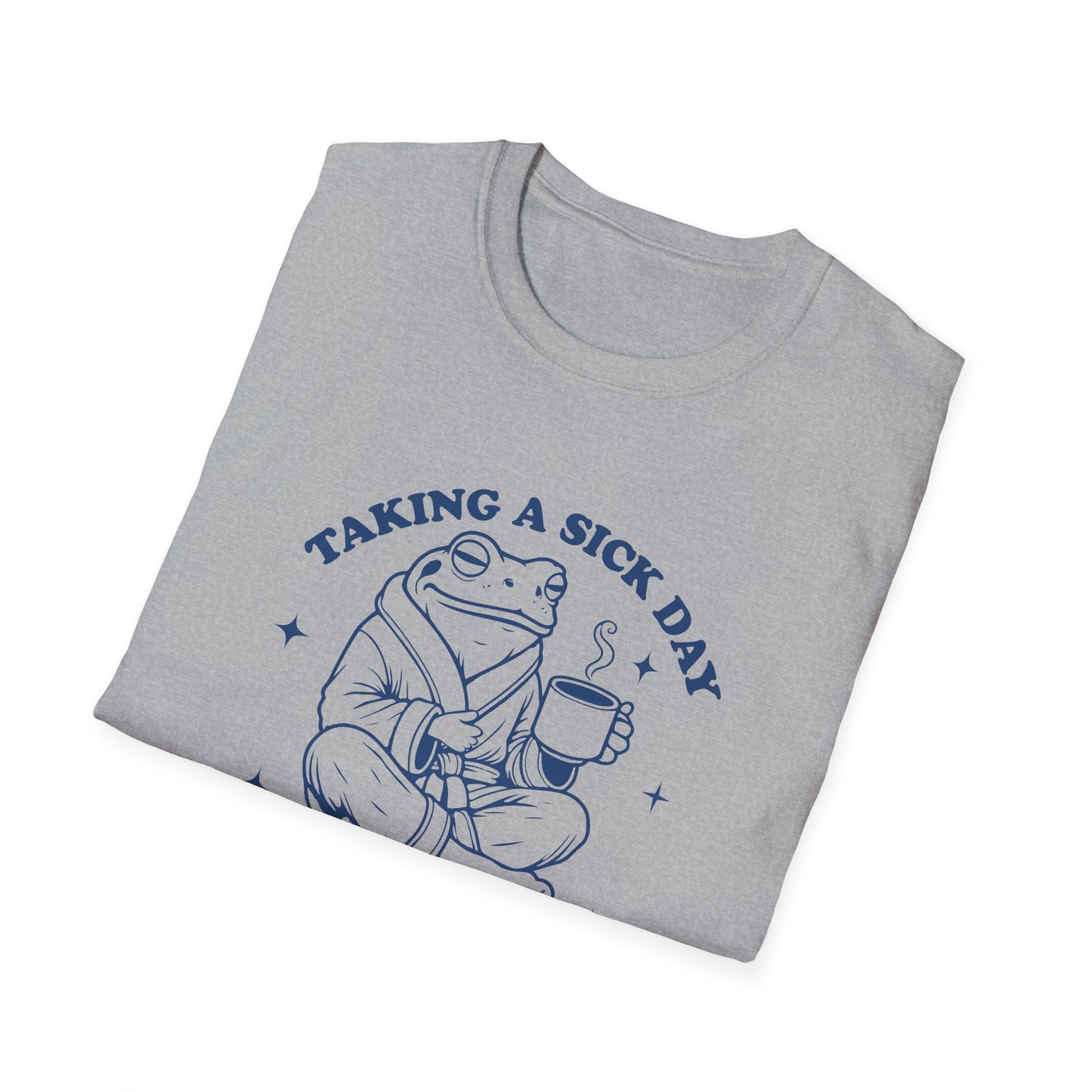 Unisex T-shirt_Taking a sick day, because I'm sick of you people