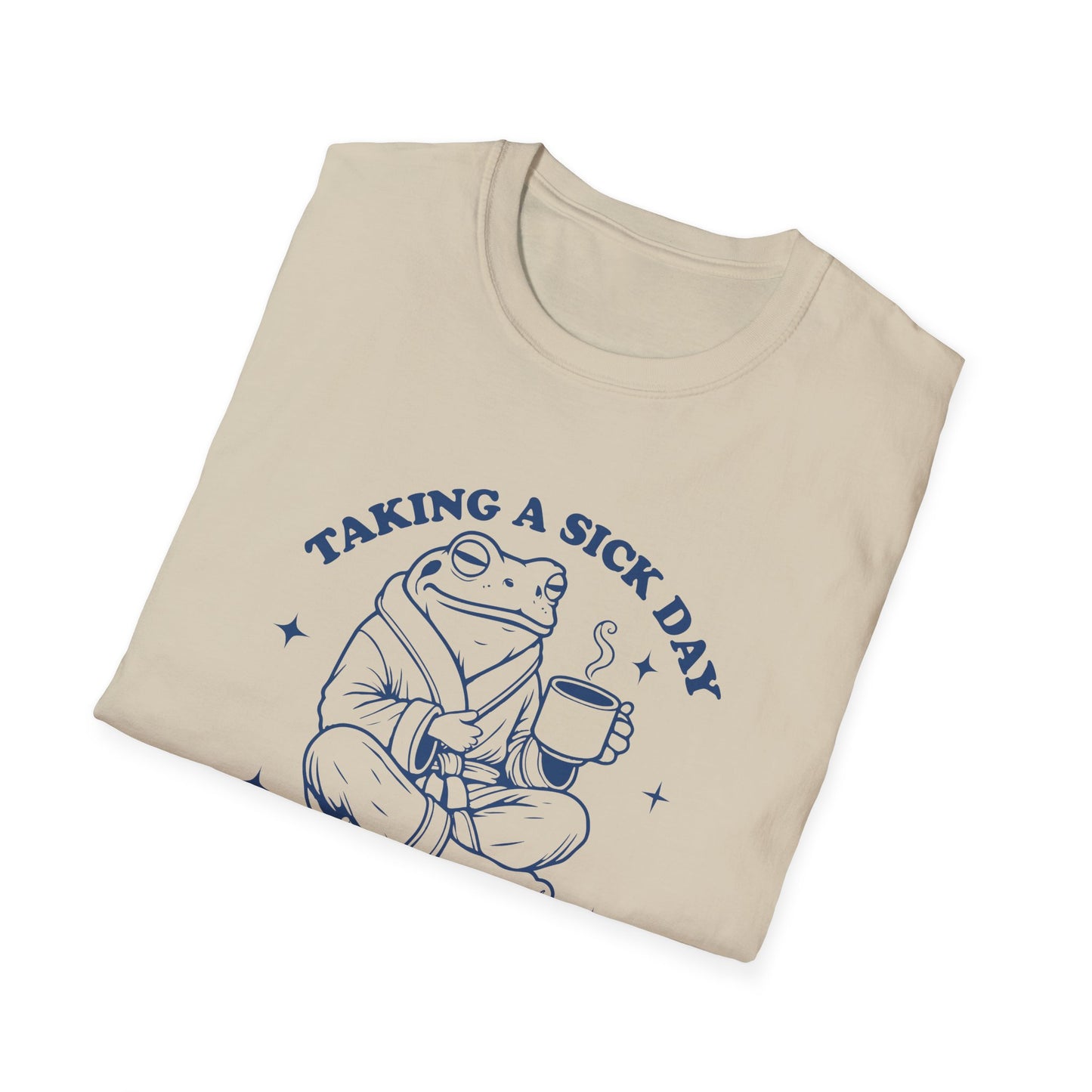 Unisex T-shirt_Taking a sick day, because I'm sick of you people