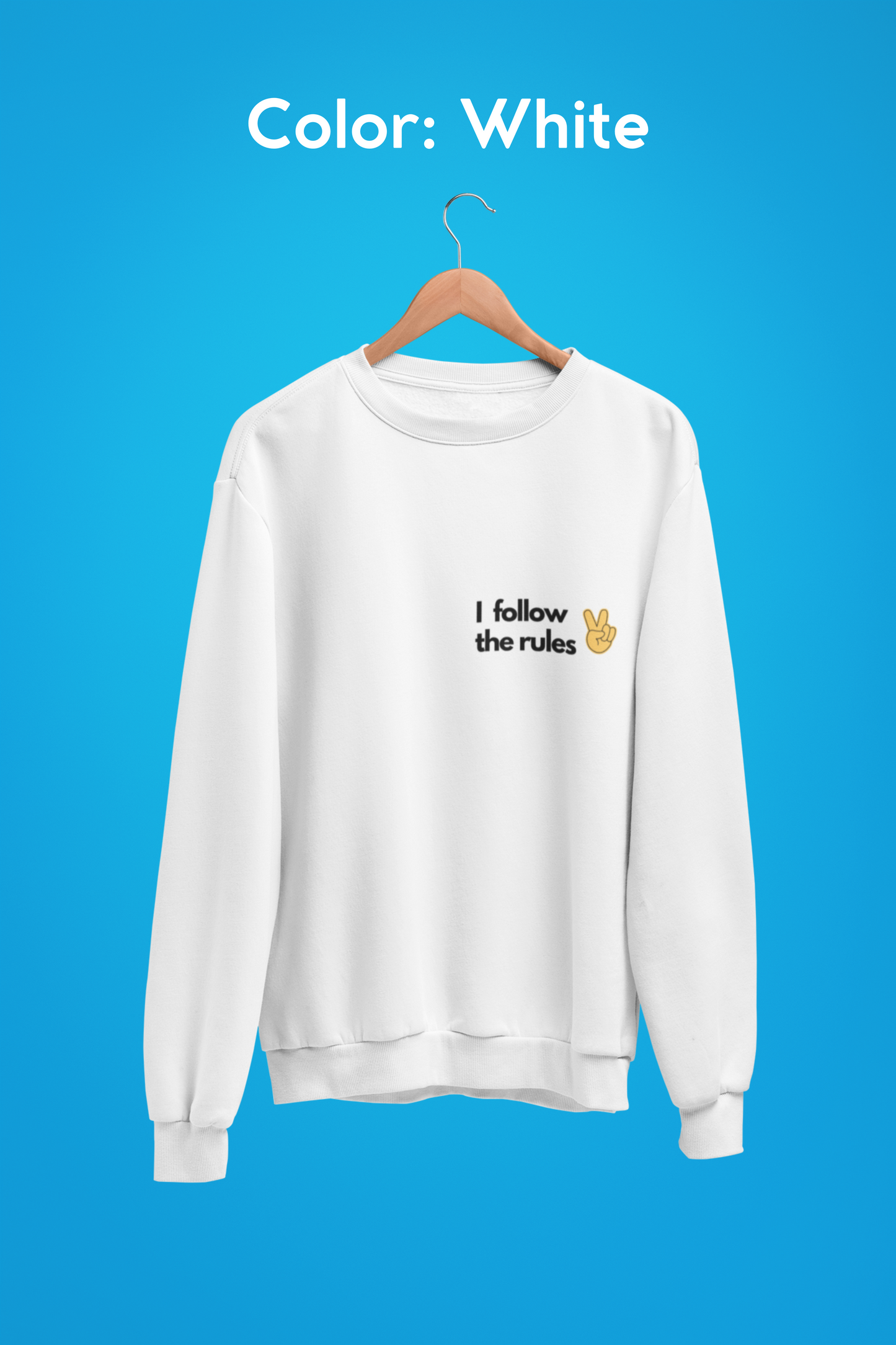 Unisex Sweatshirt - I follow the rules