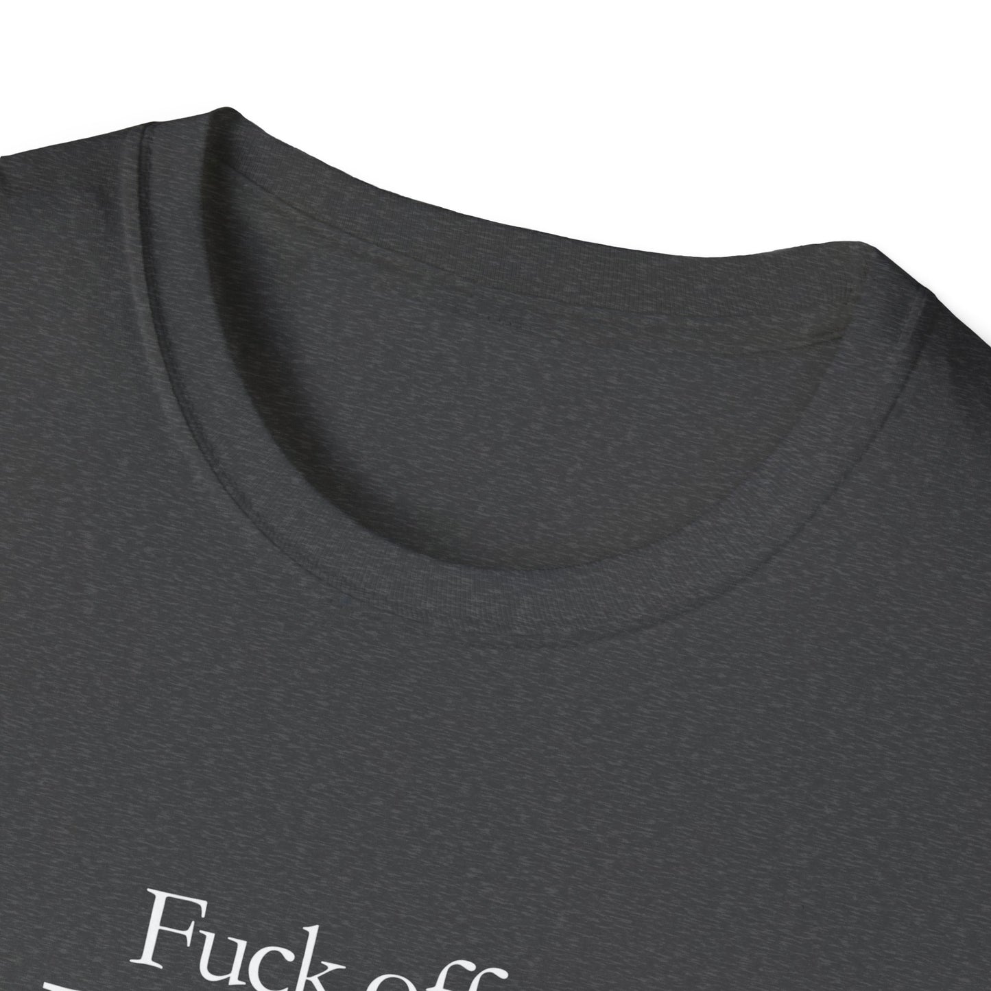 Unisex T-shirt_Fuck off, I mean hi