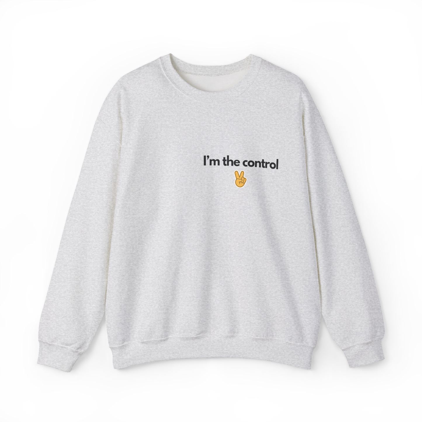 Unisex Sweatshirt - I'm the control