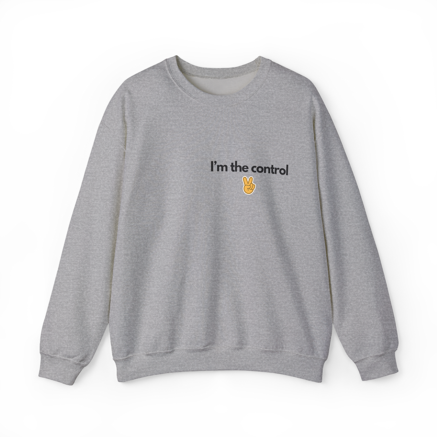 Unisex Sweatshirt - I'm the control