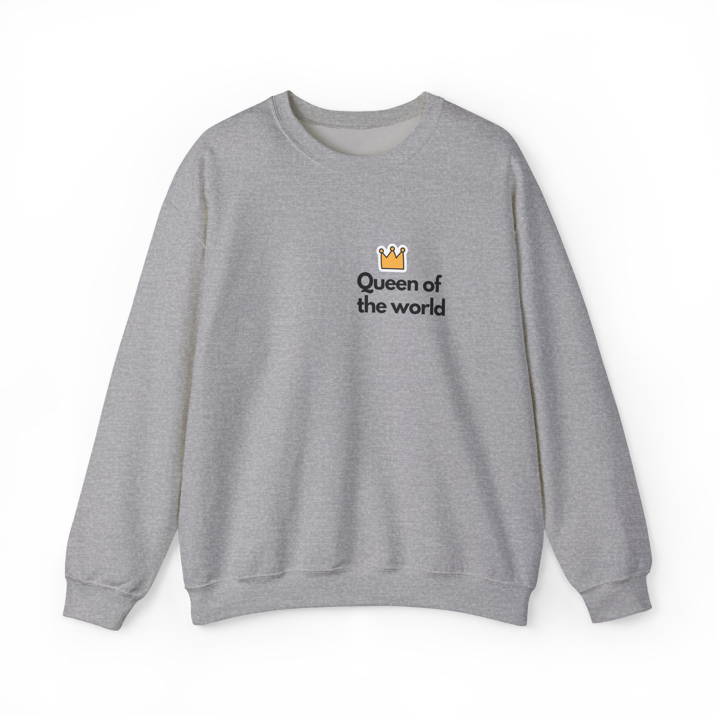 Unisex Sweatshirt - Queen of the world