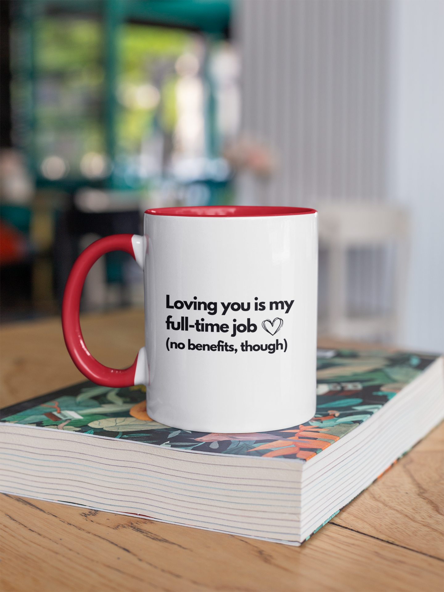 Couple's Mug - Loving you is my full time job (no benefits though)