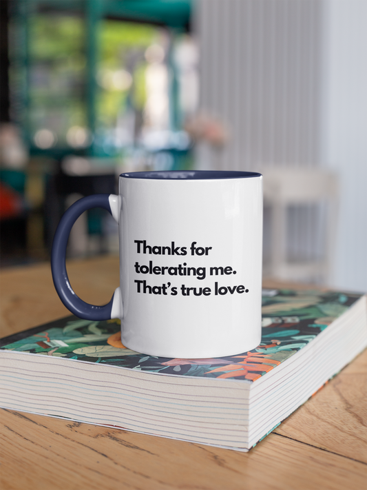 Couple's Mug - Thanks for tolerating me. That's true love