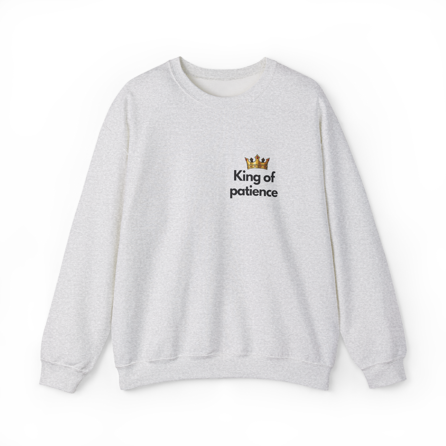 Unisex Sweatshirt - King of patience