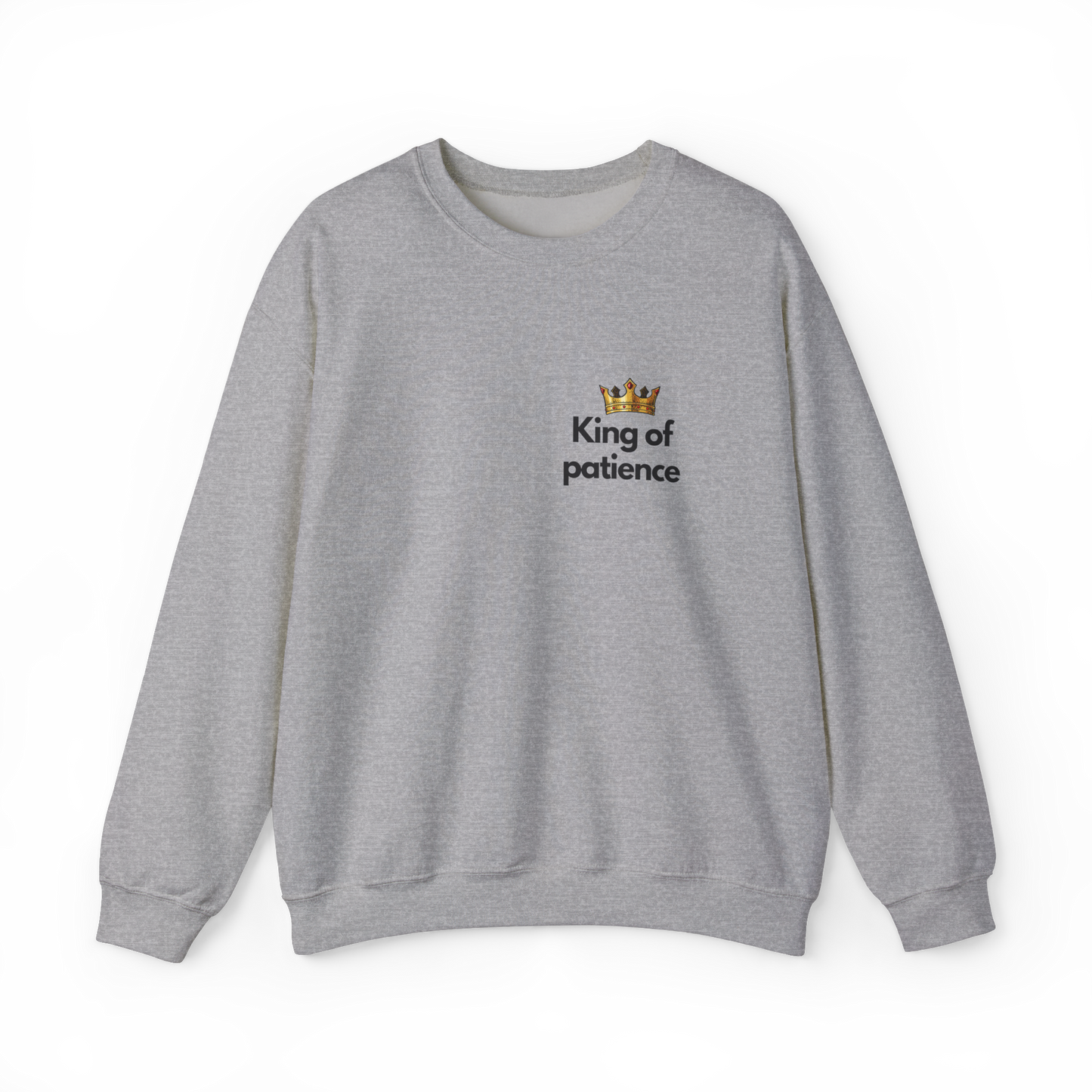 Unisex Sweatshirt - King of patience