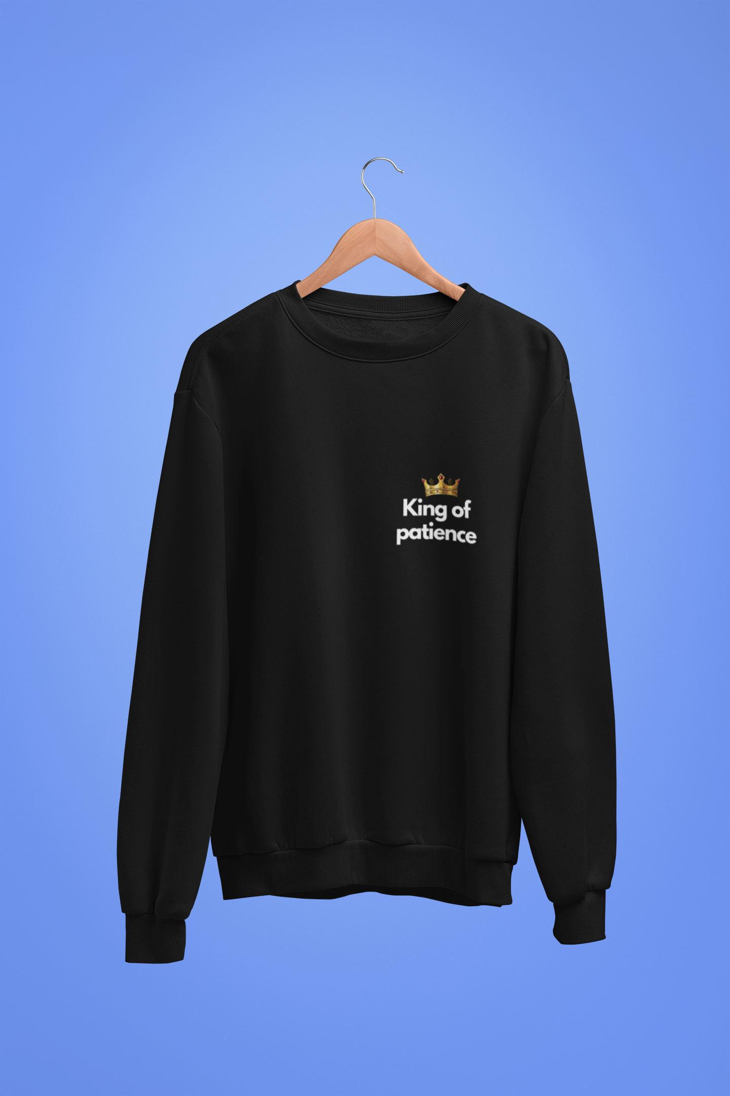 Unisex Sweatshirt - King of patience